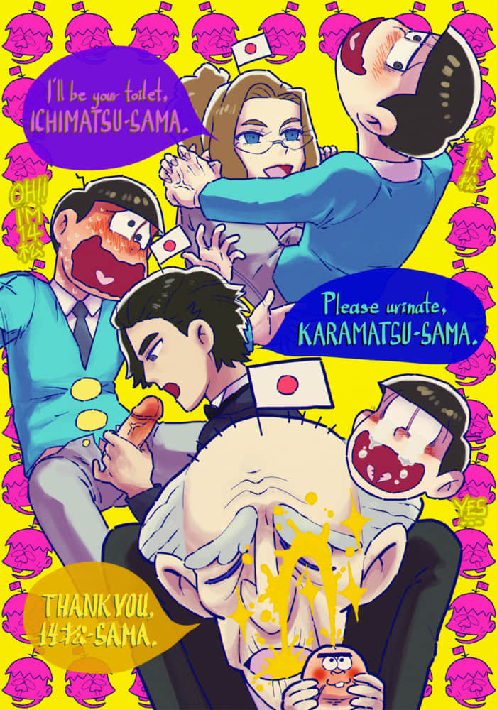 Osomatsu-san fan art. Erotica. Four characters appear in a sequential illustration. In the first section, Jyushimatsu, a young man with light skin and black hair in a bowl-cut hairdo, wearing a cyan suit jacket and gray pants, sits with his hands fisted on his knees, lifting his head up to avoid eye contact with a woman kneeling between his legs. She has light skin, long light brown wavy hair in a high ponytail, and dark green eyes. There's a tiny Japanese flag on top of her head. Her hands are on Jyushimatsu's, and she says 'I'll be your toilet, Ichimatsu-sama'. Jyushimatsu responts with 'Oh, I'm Jyushimatsu'. His face is red, and he has an erection. In the second section, the woman is gone, and now there's a man with light skin and dark hair in a stylish, half-slicked back hairdo wearing a butler uniform and a tiny Japanese flag on top of his head sitting between Jyushimatsu's legs. He's unzipped Jyushimatsu's pants and holds his erection with one hand, aiming it at his open mouth as he says, 'Please urinate, Karamatsu-sama'. Jyushimatsu seems even more nervous, face burning and sweaty, eyes losing focus. He flails his arms around as he exclaims 'OH!! I'm Jyushimatsu.' The sequence ends with a first-person view from Jyushimatsu's perspective. The man has been replaced with a much older one, balding and gray, wearing a black butler uniform and a tiny Japanese flag on top of his head. He holds Jyushimatsu's penis with both hands as a stream of bright yellow piss flies in a dramatic curve straight into his open mouth. He says, 'thank you, Jyushimatsu-sama'. A tiny floating head shows Jyushimatsu's mood in the moment, eyes gone white as  he cries in shock. He can only reply back with a defeated 'yes...' The illustration is framed by tiny Hatabou faces.